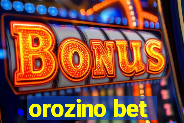 orozino bet
